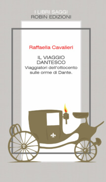 2006 - Il viaggio dantesco. Viaggiatori dell&amp;amp;amp;amp;amp;amp;#039;Ottocento sulle orme di Dante